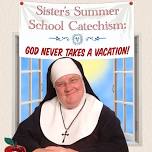 Sister's Summer  Catechism