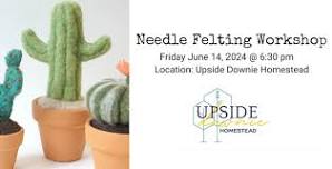 Needle Felting Workshop