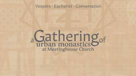 A Gathering of Urban Monastics featuring Paul Prins