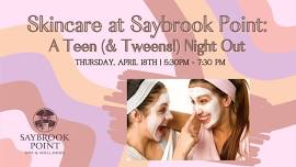 Skincare at Saybrook Point: A Teen (& Tweens) Night Out!