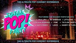 Total Pop Party: The Ultimate Concert Experience!