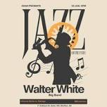 Jazz on the Patio: Walter White Big Band