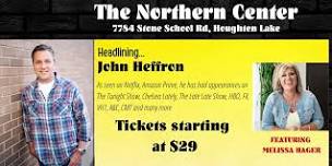 Comedy Show - John Heffron - Houghton Lake - The Northern Center