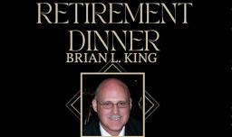 Retirement Dinner for Brian L. King