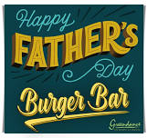 Father’s Day  Burger Bar!