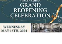 Hayden Center Grand Reopening Celebration