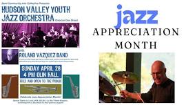 Jazz Appreciation Month Concert with HV Youth Jazz Orchestra and Roland Vazquez Band