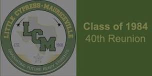 Little Cypress-Mauriceville High School Class of 1984 Reunion