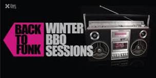 Back To Funk Winter BBQ Sessions