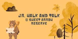 Jr. Walk and Talk @ Sweet Arrow Reserve