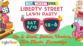 Liberty Street Lawn Party presented by Glo Fiber