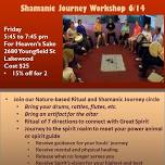 06/14/24 Friday 5:45pm-7:45pm SHAMANIC JOURNEY with Gregory Merritt