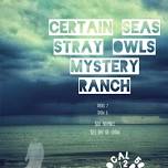 CERTAIN SEAS W/ STRAY OWLS, MYSTERY RANCH