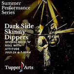 Summer Performance Series: Dark Side Skinny Dippers