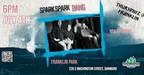 Thursdayz @ Franklin - Spark Spark Bang