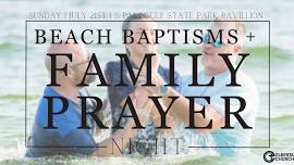 Family Prayer Night + Beach Baptisms