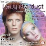 Lady Stardust: A Queer & Femme Bowie Tribute (& Dance Party!) — Red Light Café, Atlanta, GA