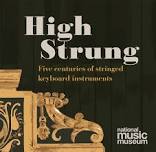 NMM Presents High Strung: Five Centuries of Stringed Keyboard Instruments