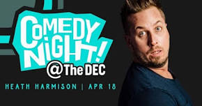 Comedy Night with Heath Harmison at The DEC