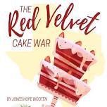 DDP Presents: The Red Velvet Cake War and The Cake Walk