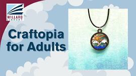 Helen Warner Branch Willard Library | Craftopia for Adults: Mountain Adventure Necklace