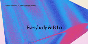 Tempo Schmempo x Strange Behaviour: Everybody & B Lo