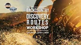 Backcountry Discovery Routes Workshop