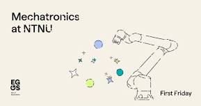 First Friday - Mechatronics at NTNU