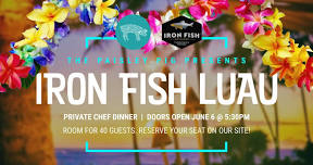 Iron Fish Dinner