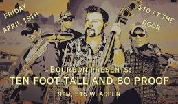 Bourbon Presents: Ten Foot Tall & 80 Proof