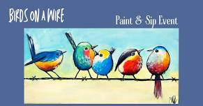 Paint, Sip & Chill Event - Birds on a Wire - in Houghton, Cambs