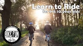 9 & 10 Year Old Learn to Ride  – June 2024