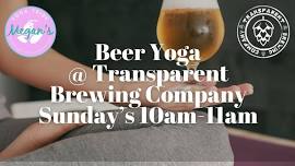 Beer Yoga Presented by Megan's Yoga Tribe @ Transparent Brewing Company