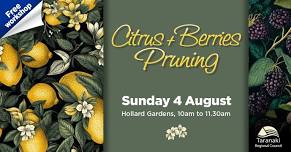 Citrus and Berry Pruning Workshop