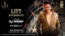 LITT SATURDAYS Ft. DJ GIRISH | 04 MAY