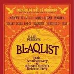 “BLAQLIST” 16th Anniversary & ROBIN HOOD RELEASE PARTY , Thxxx to MIXWELL