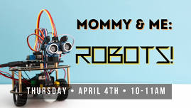 Mommy & Me: Robots!