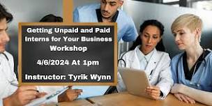 Getting Unpaid and Paid Interns for Your Business Workshop