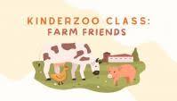 KinderZoo Class: Farm Friends