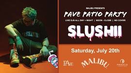 PAve Patio Party: Slushii