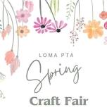 Loma PTA Spring Craft Fair