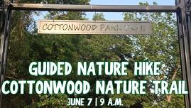 Guided Nature Hike - Cottonwood Nature Trail