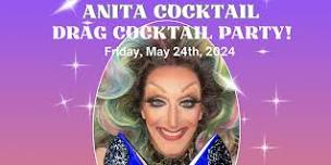 Anita Cocktail Drag Cocktail Party!