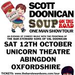 Scott Doonican : ONE MAN SHOW - The 'SOUP' On The Road Tour - The Unicorn Theatre, Abingdon