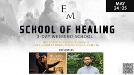 School of Healing | Edmonton, AB, Canada | May 24-25, 2024