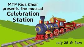 MTP Kids Choir presents the musical Celebration Station