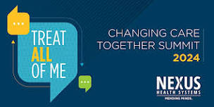 Treat All of Me: 2024 Changing Care Together Summit