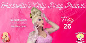 Huntsville's Only Drag Brunch - May 26- Glam for Days