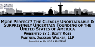 More Perfect?  The Unobtainable & Uncertain Founding of the United States