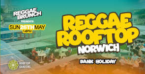 Reggae Rooftop - Norwich Bank Holiday - Sun 26th May